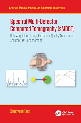 Spectral Multi-Detector Computed Tomography (sMDCT): Data Acquisition, Image Formation, Quality Assessment and Contrast Enhancement