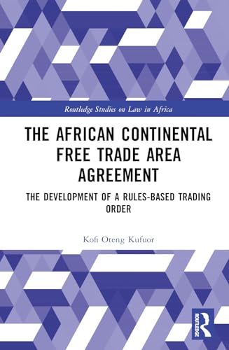 The African Continental Free Trade Area Agreement: The Development of a Rules-Based Trading Order