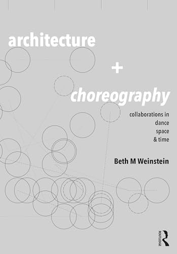 Architecture and Choreography: Collaborations in Dance, Space and Time