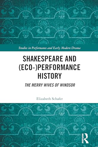 Shakespeare and (Eco-)Performance History: The Merry Wives of Windsor
