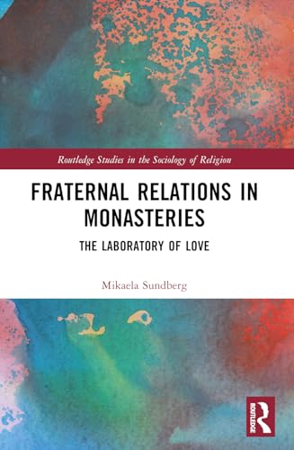 Fraternal Relations in Monasteries: The Laboratory of Love