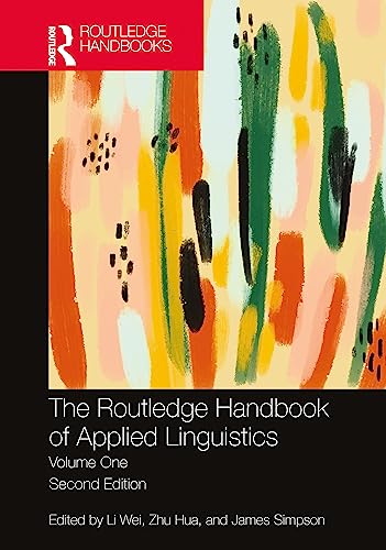 The Routledge Handbook of Applied Linguistics: Volume One: Language Learning and Language Education