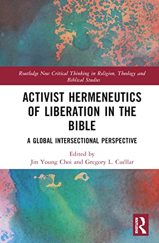 Activist Hermeneutics of Liberation and the Bible: A Global Intersectional Perspective