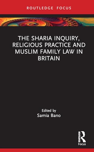 The Sharia Inquiry, Religious Practice and Muslim Family Law in Britain