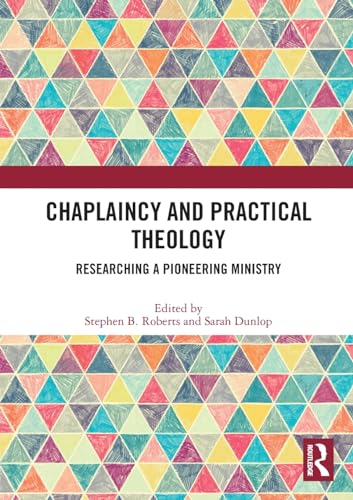 Chaplaincy and Practical Theology: Researching a Pioneering Ministry