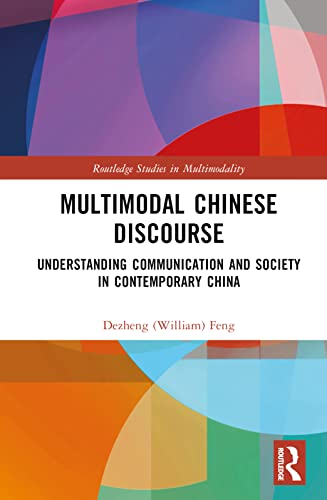 Multimodal Chinese Discourse: Understanding Communication and Society in Contemporary China