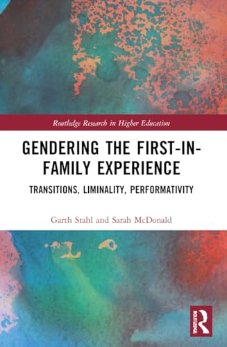 Gendering the First-in-Family Experience: Transitions, Liminality, Performativity