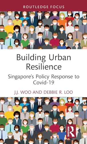 Building Urban Resilience: Singapore’s Policy Response to Covid-19