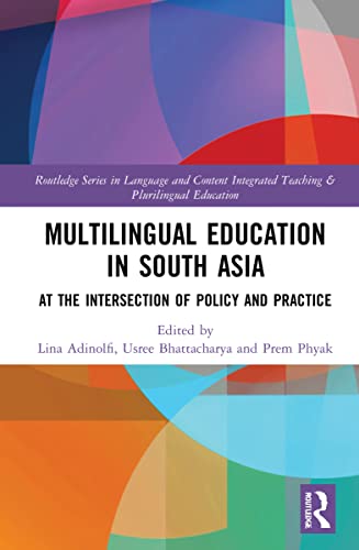 Multilingual Education in South Asia: At the Intersection of Policy and Practice