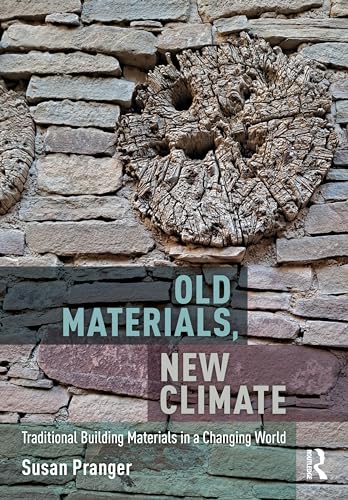 Old Materials, New Climate: Traditional Building Materials in a Changing World