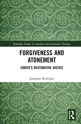 Forgiveness and Atonement: Christ’s Restorative Sacrifice