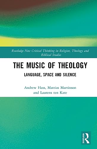 The Music of Theology: Language – Space – Silence