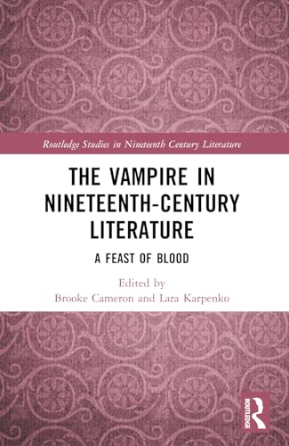The Vampire in Nineteenth-Century Literature: A Feast of Blood