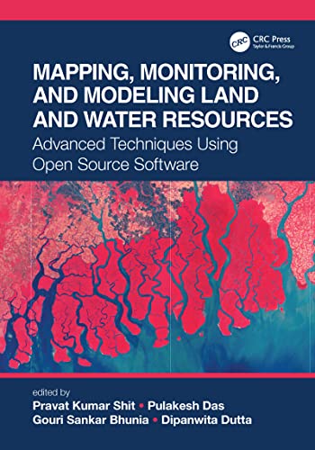 Mapping, Monitoring, and Modeling Land and Water Resources: Advanced Techniques Using Open Source Software