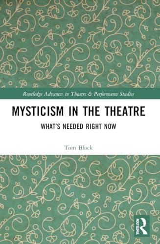 Mysticism in the Theater: What’s Needed Right Now