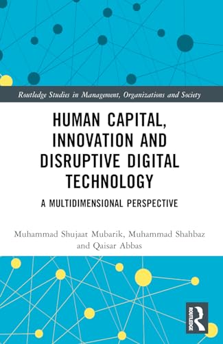 Human Capital, Innovation and Disruptive Digital Technology: A Multidimensional Perspective