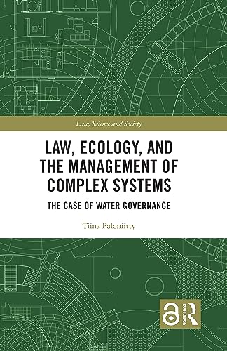 Law, Ecology, and the Management of Complex Systems: The Case of Water Governance