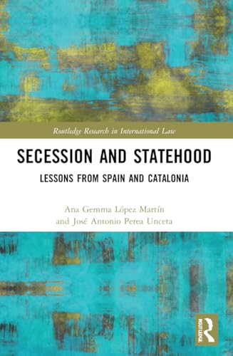 Secession and Statehood: Lessons from Spain and Catalonia