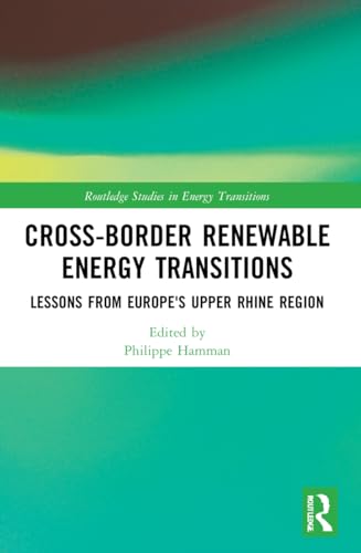 Cross-Border Renewable Energy Transitions: Lessons from Europe's Upper Rhine Region