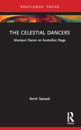 The Celestial Dancers: Manipuri Dance on Australian Stage