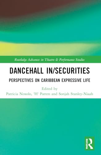 Dancehall In/Securities: Perspectives on Caribbean Expressive Life