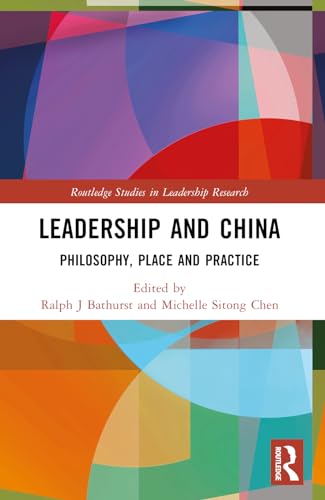 Leadership and China: Philosophy, Place and Practice