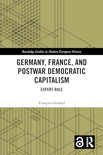 Germany, France and Postwar Democratic Capitalism: Expert Rule