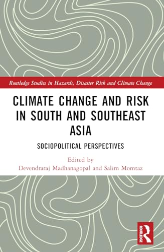 Climate Change and Risk in South and Southeast Asia: Sociopolitical Perspectives
