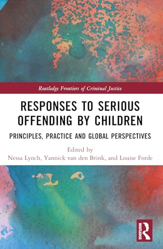 Responses to Serious Offending by Children: Principles, Practice and Global Perspectives