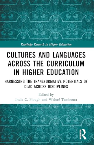 Cultures and Languages Across the Curriculum in Higher Education: Harnessing the Transformative Potentials of CLAC Across Disciplines