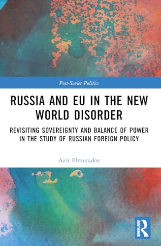 Russia and EU in the New World Disorder: Revisiting Sovereignty and Balance of Power in the study of Russian Foreign Policy