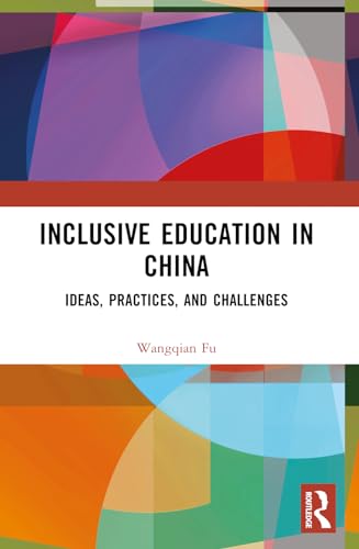 Inclusive Education in China: Ideas, Practices, and Challenges