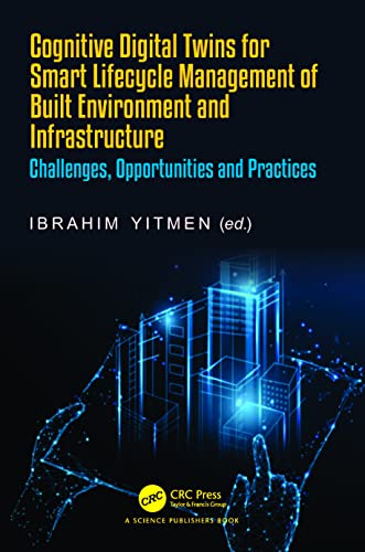 Cognitive Digital Twins for Smart Lifecycle Management of Built Environment and Infrastructure: Challenges, Opportunities and Practices