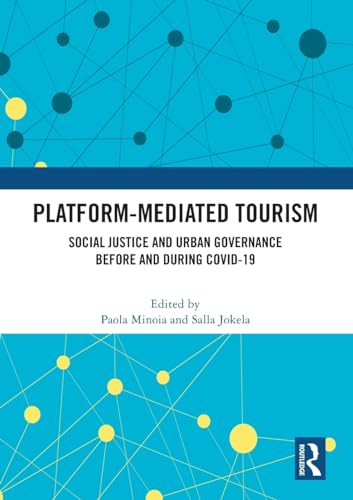 Platform-Mediated Tourism: Social Justice and Urban Governance before and during Covid-19