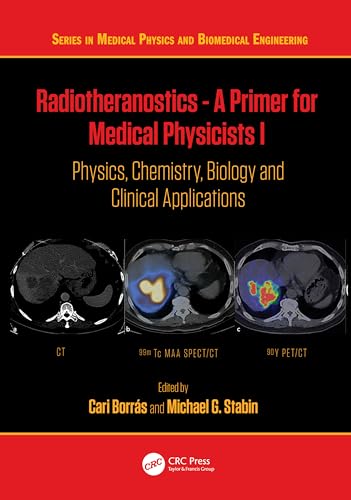 Radiotheranostics - A Primer for Medical Physicists I: Physics, Chemistry, Biology and Clinical Applications