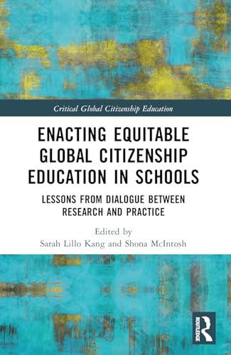 Enacting Equitable Global Citizenship Education in Schools: Lessons from Dialogue between Research and Practice