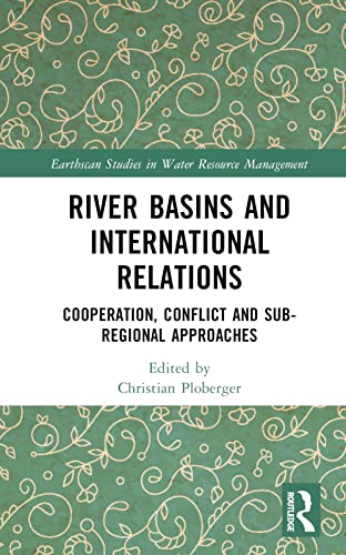 River Basins and International Relations: Cooperation, Conflict and Sub-Regional Approaches