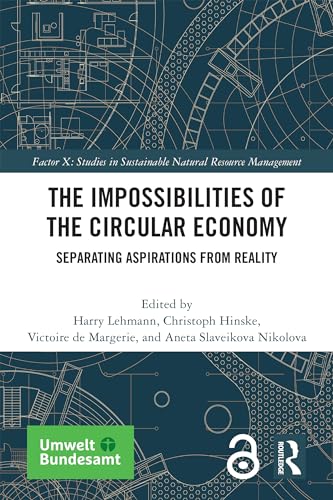 The Impossibilities of the Circular Economy: Separating Aspirations from Reality