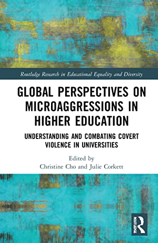 Global Perspectives on Microaggressions in Higher Education: Understanding and Combating Covert Violence in Universities