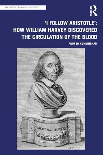 I Follow Aristotle': How William Harvey Discovered the Circulation of the Blood