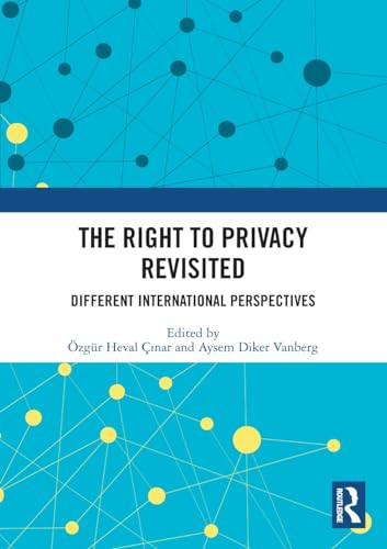 The Right to Privacy Revisited: Different International Perspectives