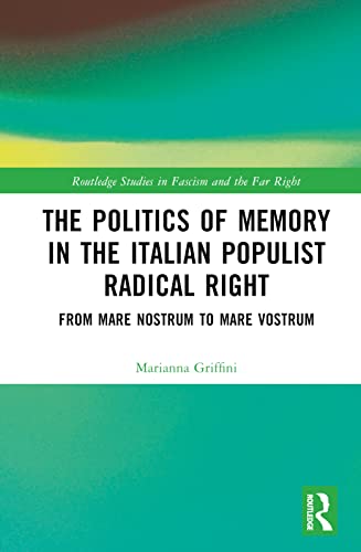 The Politics of Memory in the Italian Populist Radical Right: From Mare Nostrum to Mare Vostrum