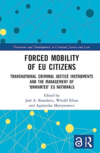 Forced mobility of EU citizen: Transnational Criminal Justice Instruments and the Management of 'Unwanted' EU Nationals