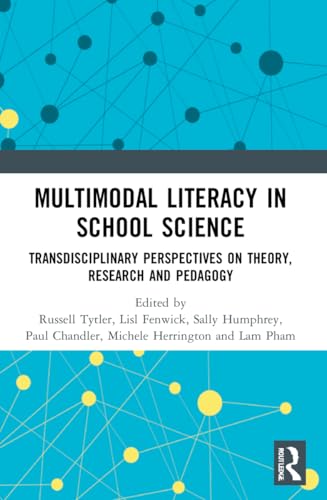 Multimodal Literacy in School Science: Transdisciplinary Perspectives on Theory, Research and Pedagogy