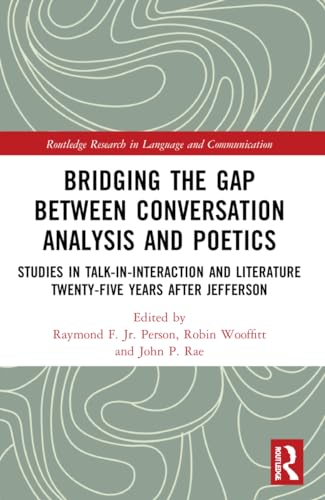 Bridging the Gap Between Conversation Analysis and Poetics: Studies in Talk-In-Interaction and Literature Twenty-Five Years after Jefferson