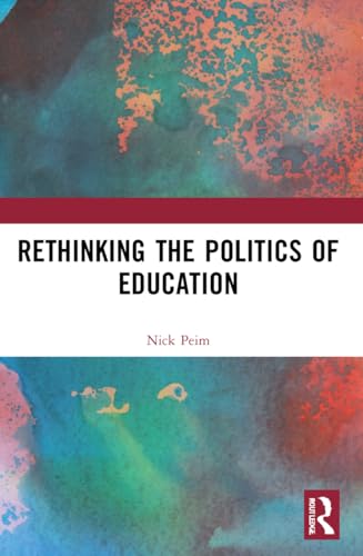 Rethinking the Politics of Education