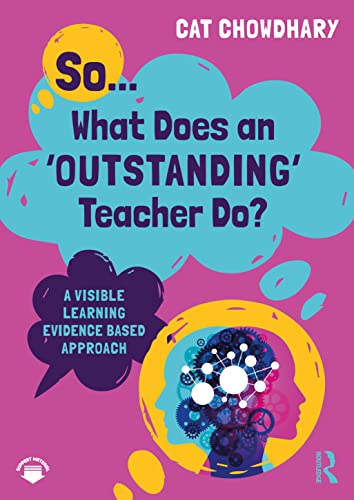 So... What Does an Outstanding Teacher Do?: A Visible Learning Evidence Based Approach