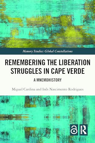 Remembering the Liberation Struggles in Cape Verde: A Mnemohistory