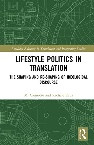 Lifestyle Politics in Translation: The Shaping and Re-Shaping of Ideological Discourse