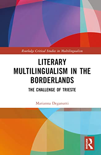 Literary Multilingualism in Trieste: The Borderland Challenge